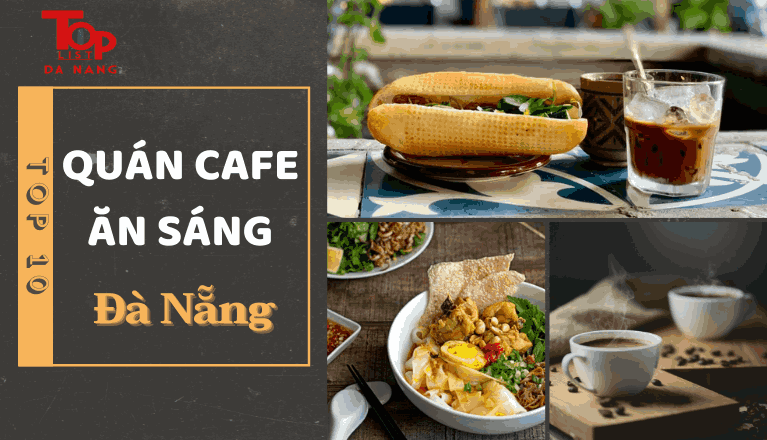 Top 10 quán cafe ăn sáng Đà Nẵng không thể bỏ qua