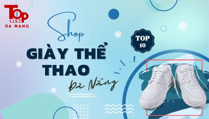 Top 10 shop giày thể thao Đà Nẵng