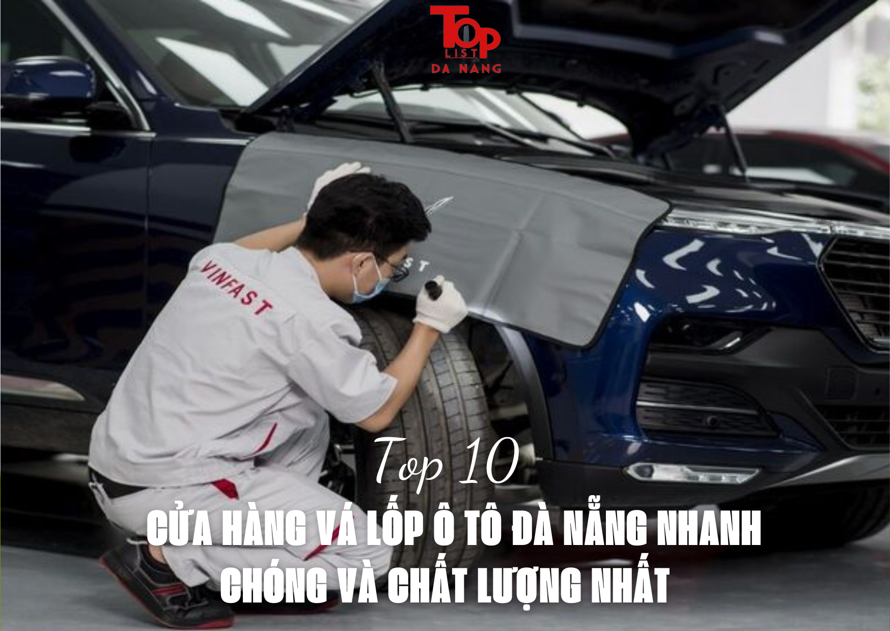 10 CỬA HÀNG VÁ LỐP Ô TÔ ĐÀ NẴNG NHANH CHÓNG VÀ CHẤT LƯỢNG NHẤT