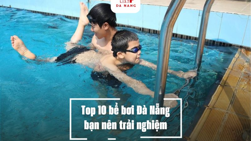 Top 10 bể bơi Đà Nẵng bạn nên trải nghiệm