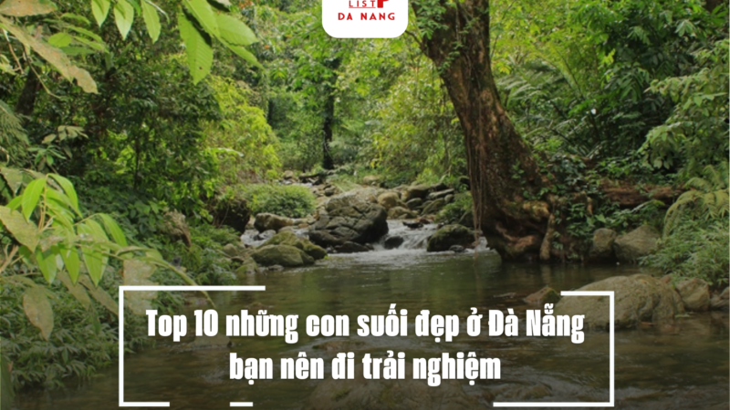 Top 10 những con suối đẹp ở Đà Nẵng bạn nên đi trải nghiệm