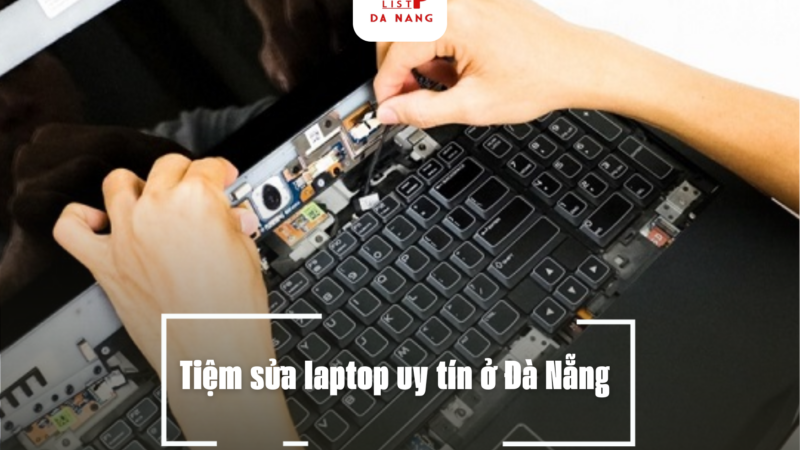 Tiệm sửa laptop uy tín ở Đà Nẵng