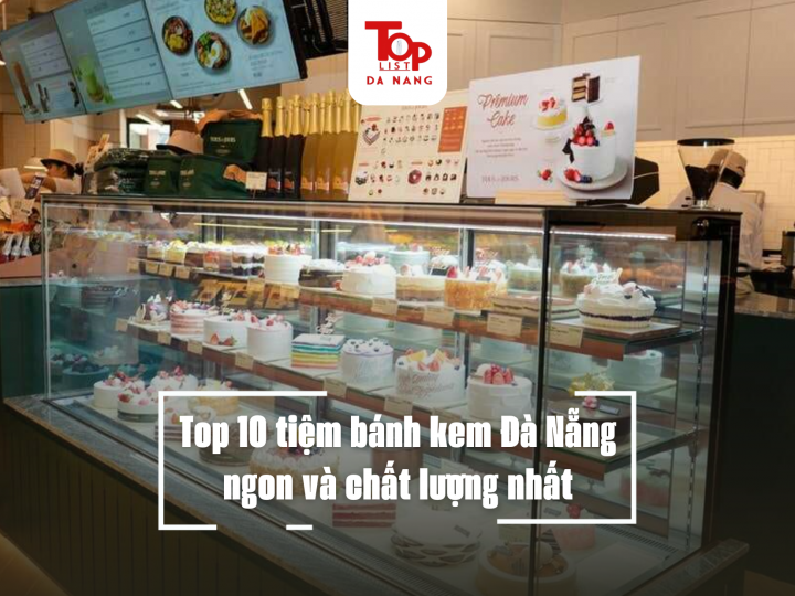 Top 10 tiệm bánh kem Đà Nẵng ngon và chất lượng nhất