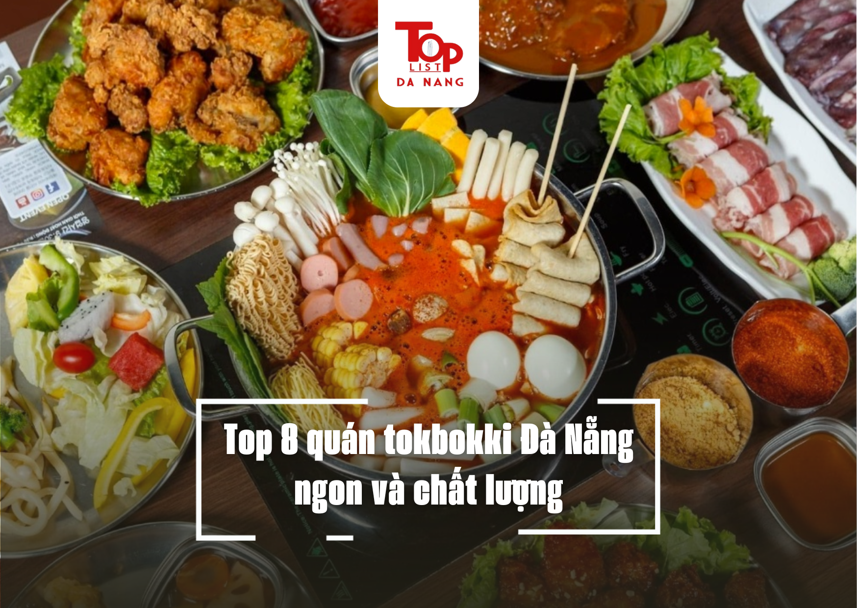 Top 8 quán tokbokki Đà Nẵng ngon và chất lượng