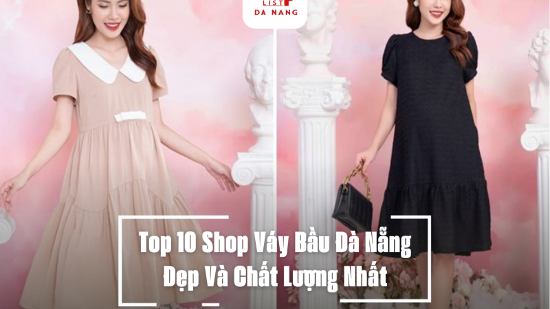 Top 10 Shop Váy Bầu Đà Nẵng Đẹp Và Chất Lượng Nhất